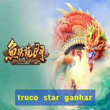 truco star ganhar dinheiro pix